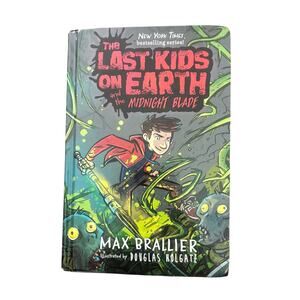 The Last Kids on Earth and the Midnight Blade by Max Brallier Hardcover